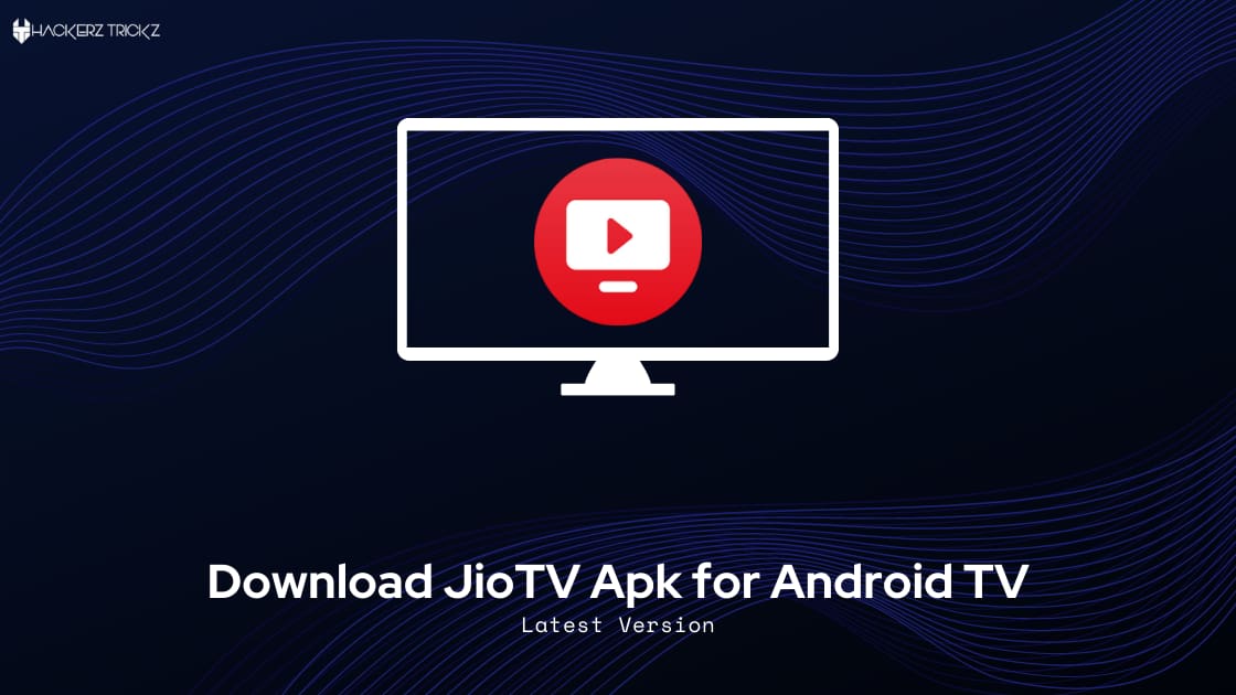 Download JioTV Apk for Android TV