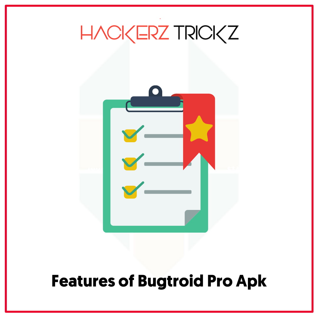 Features of Bugtroid Pro Apk