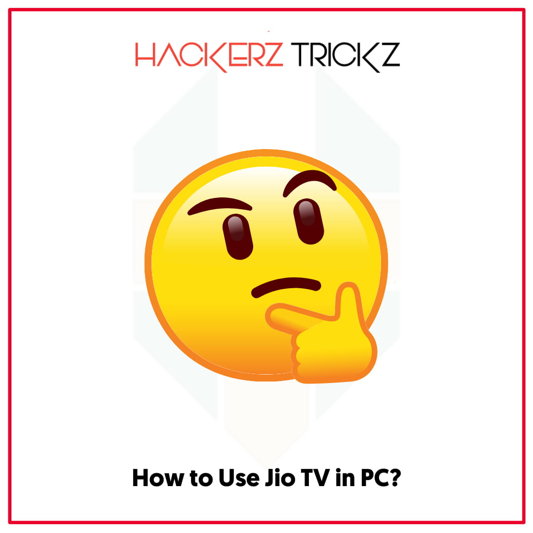 How to Use Jio TV in PC