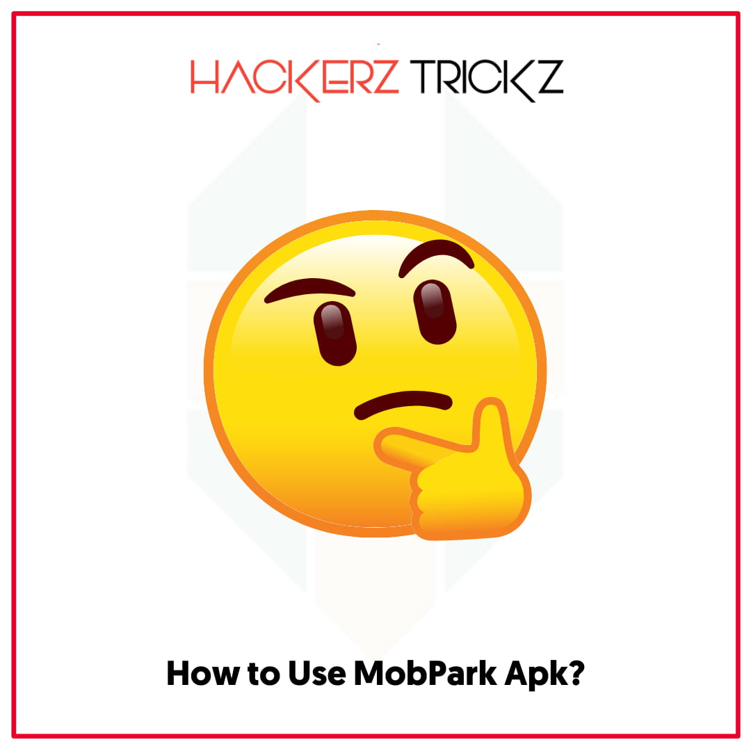 How to Use MobPark Apk?