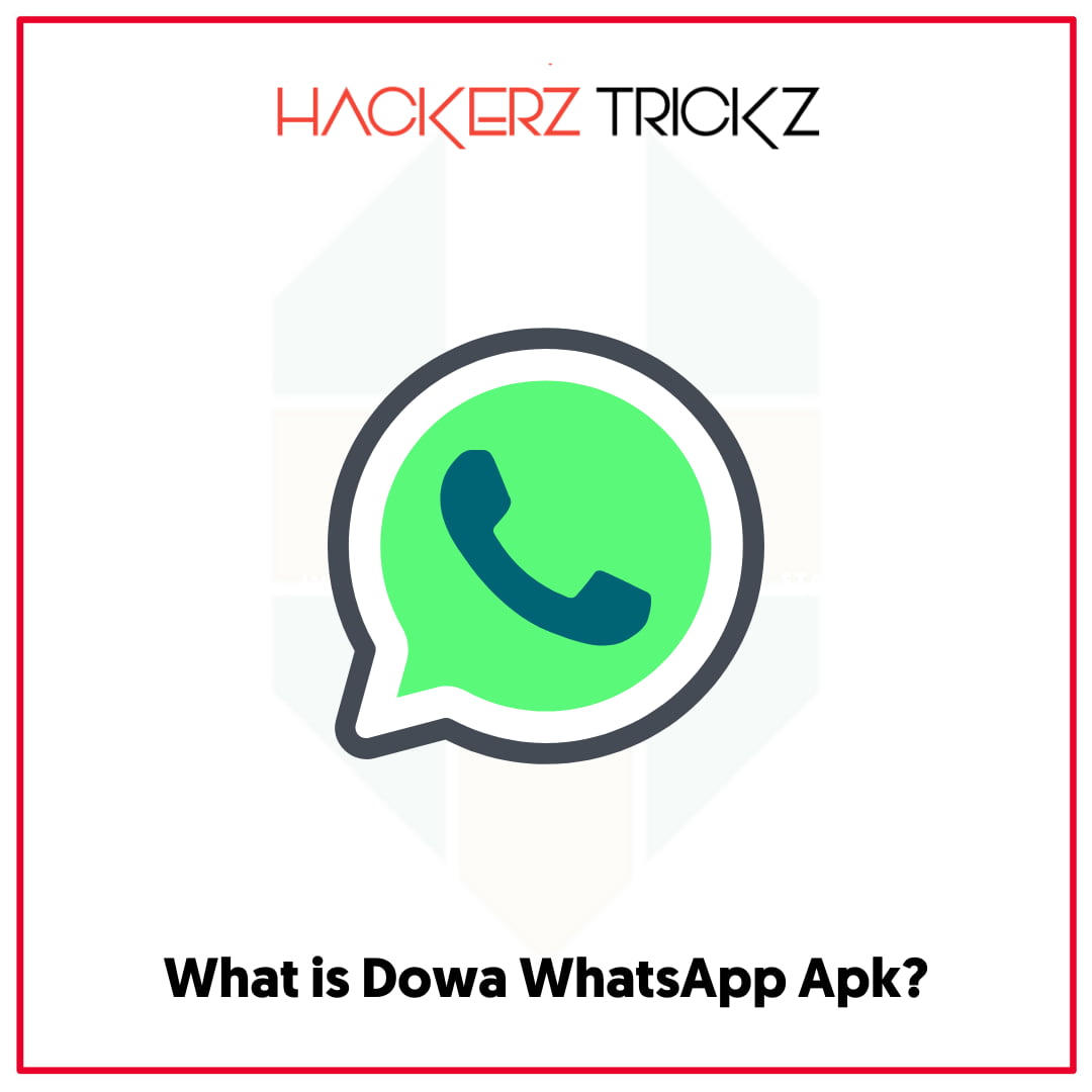 What is Dowa WhatsApp Apk