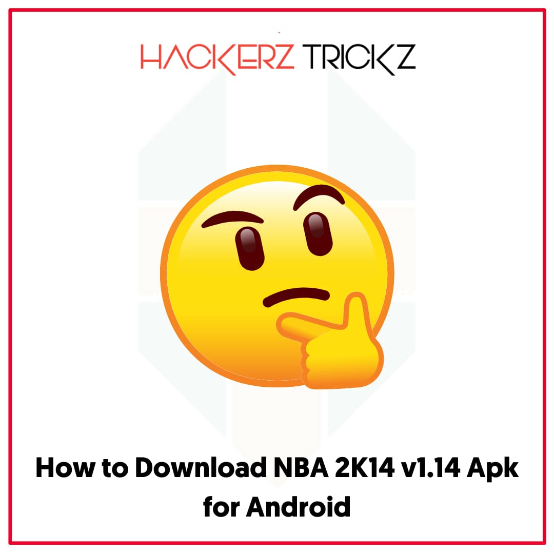 How to Download NBA 2K14 v1.14 Apk for Android