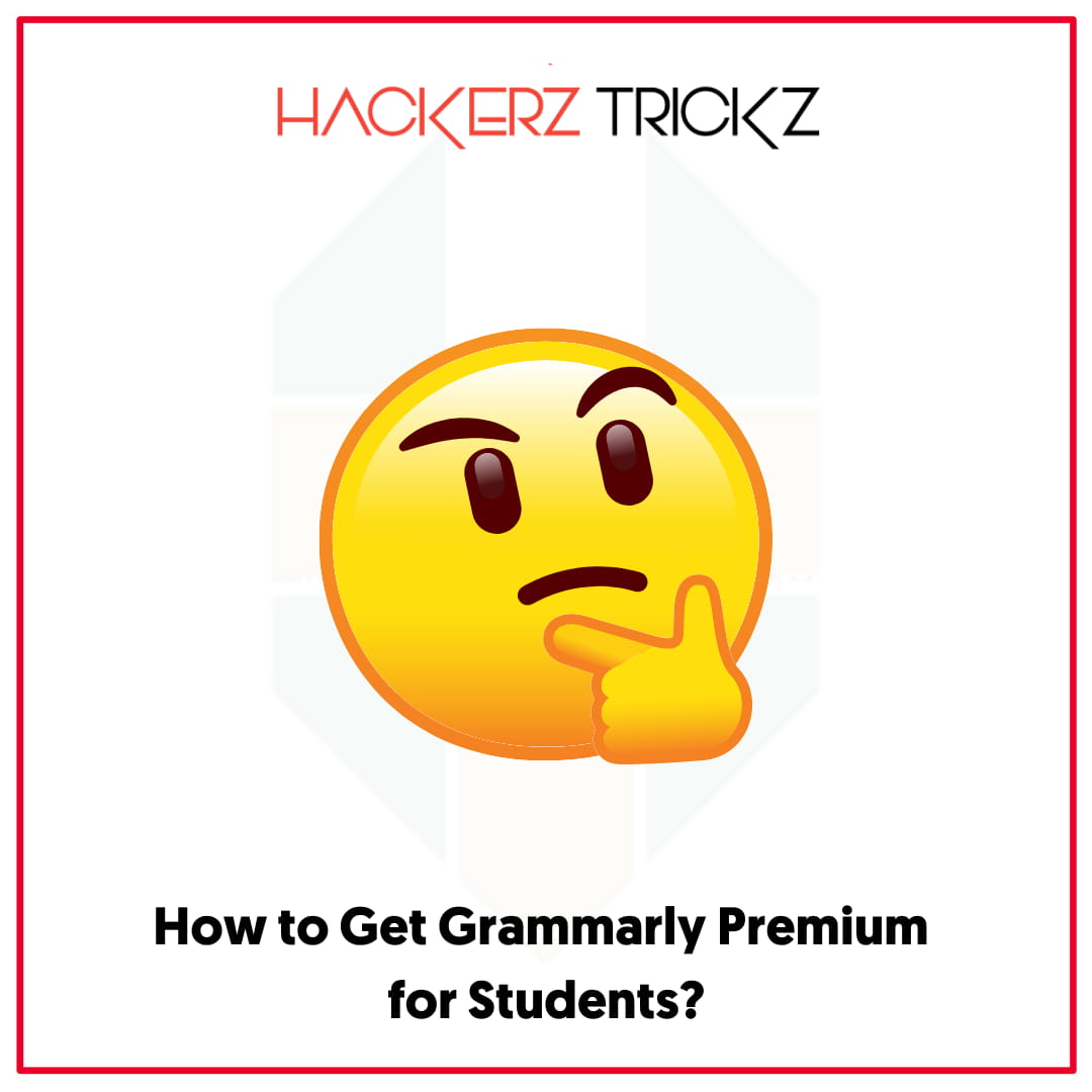 How to Get Grammarly Premium for Students