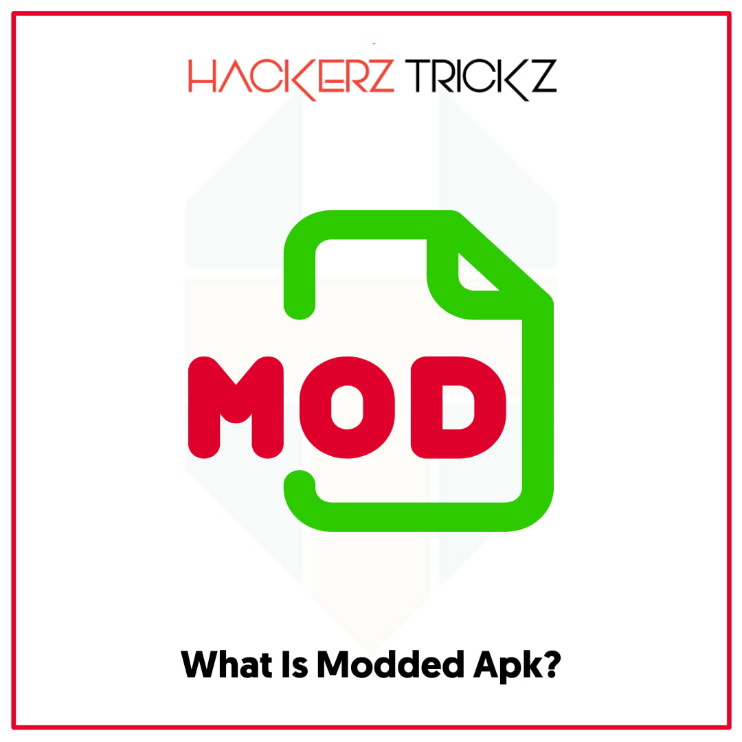 What Is Modded Apk