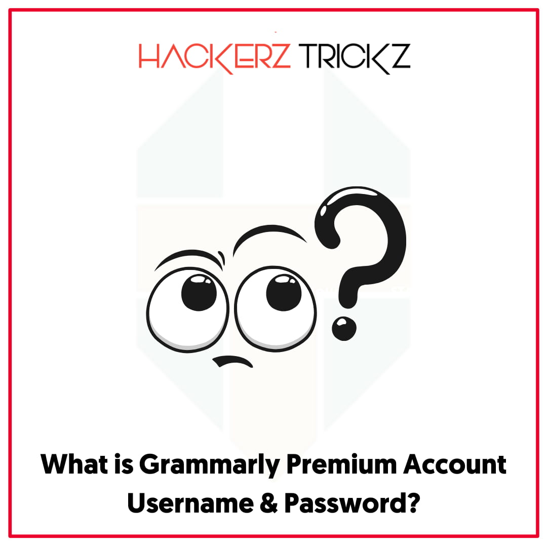 What is Grammarly Premium Account Username & Password
