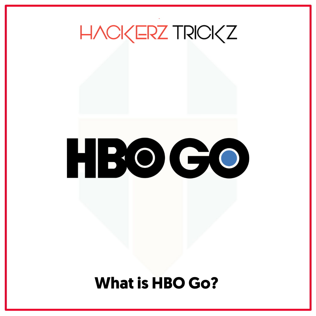 What is HBO Go 