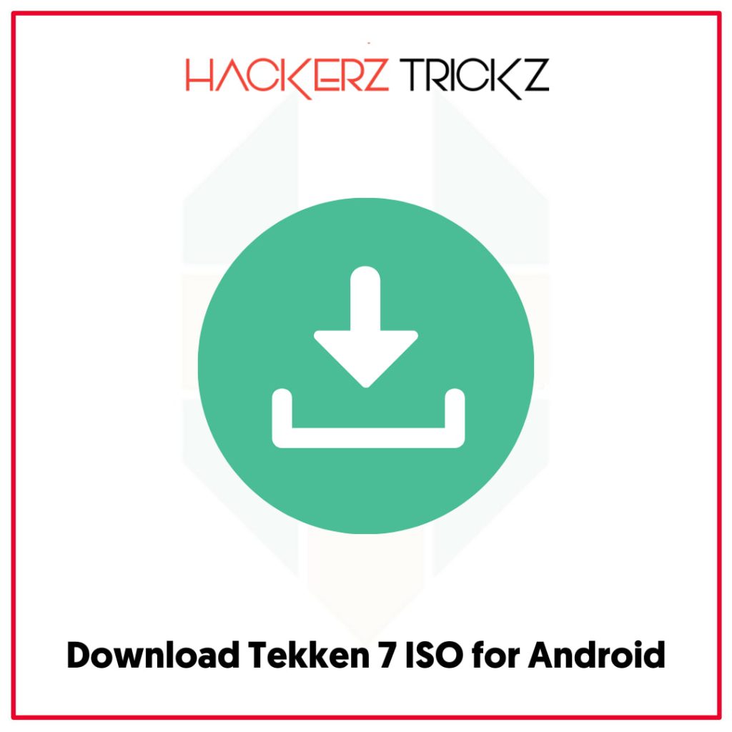 tekken 7 zip file download for android