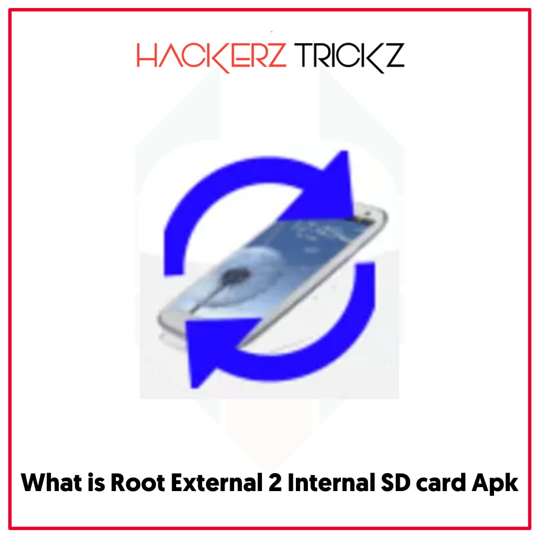 What is Root External 2 Internal SD card Apk