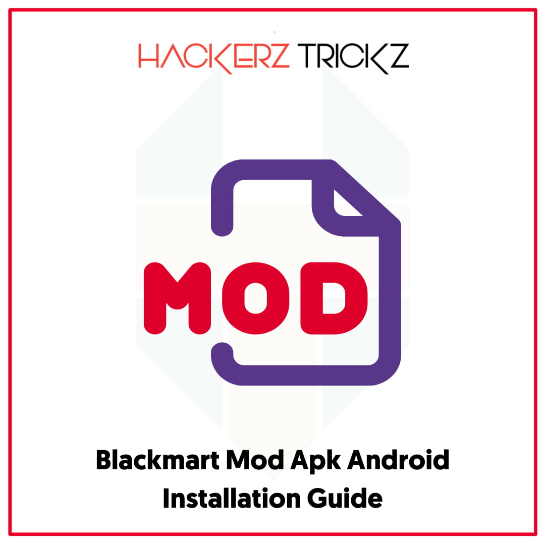Blackmart Mod Apk Android Installation Guide