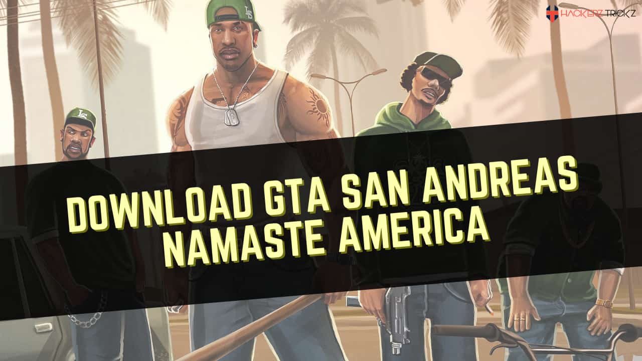 Download GTA San Andreas Namaste America