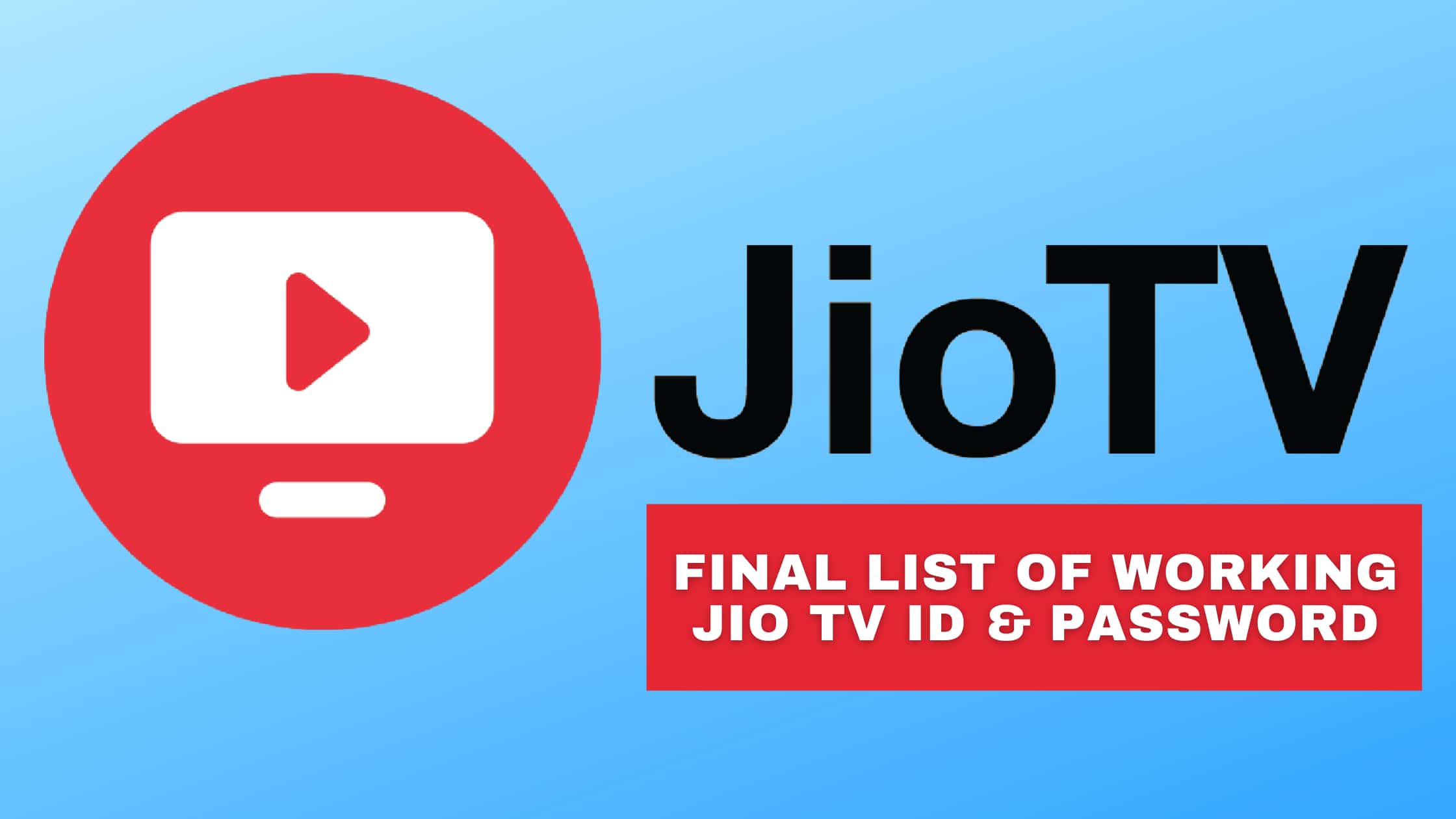 Final List of Working Jio TV ID & Password
