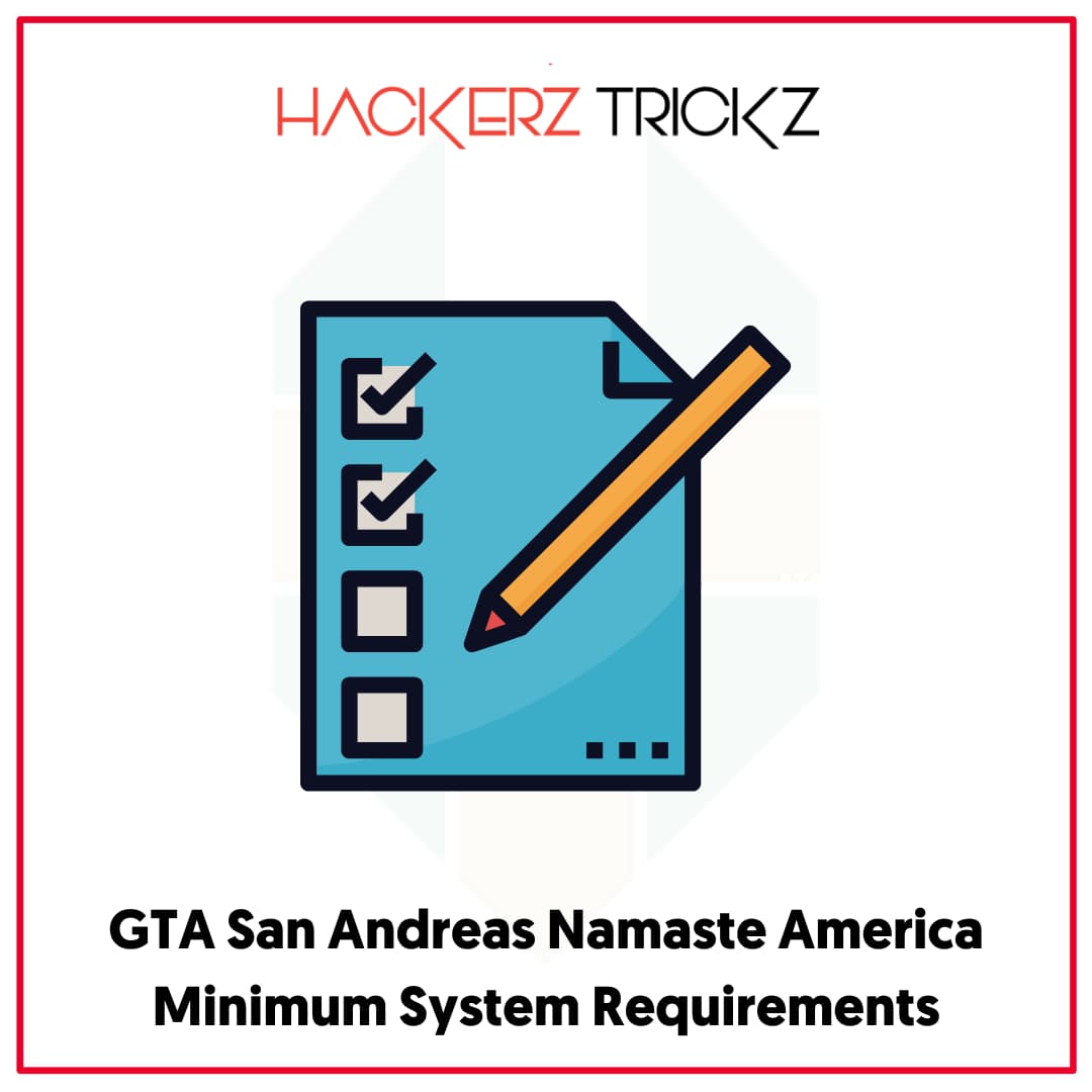 GTA San Andreas Namaste America Minimum System Requirements