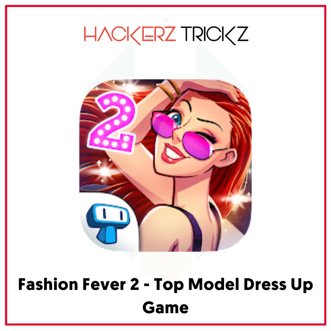 Fashion Fever 2 - Top Model Dress Up Game