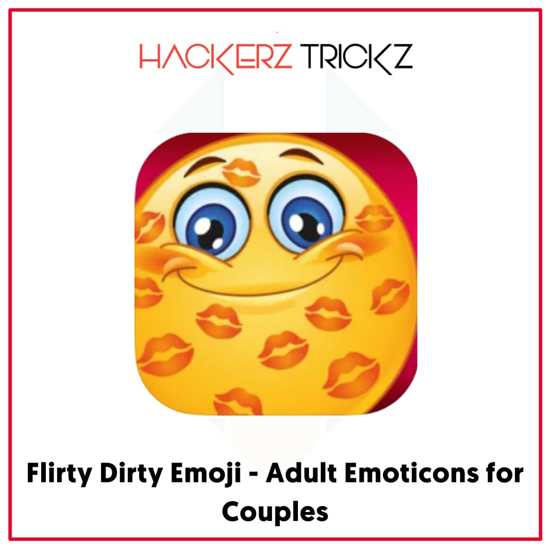 Flirty Dirty Emoji - Adult Emoticons for Couples