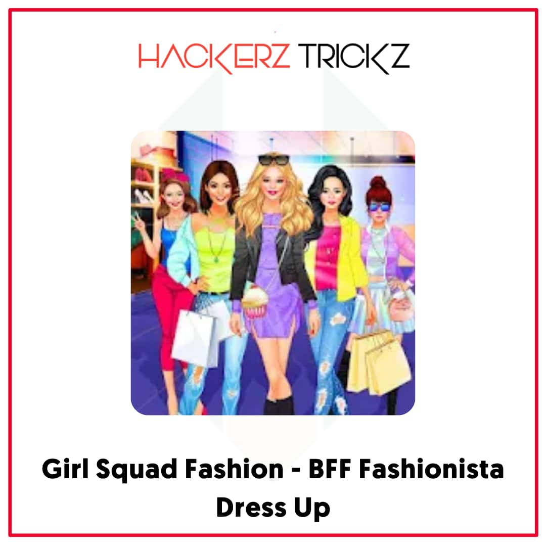 Girl Squad Fashion - BFF Fashionista Dress Up