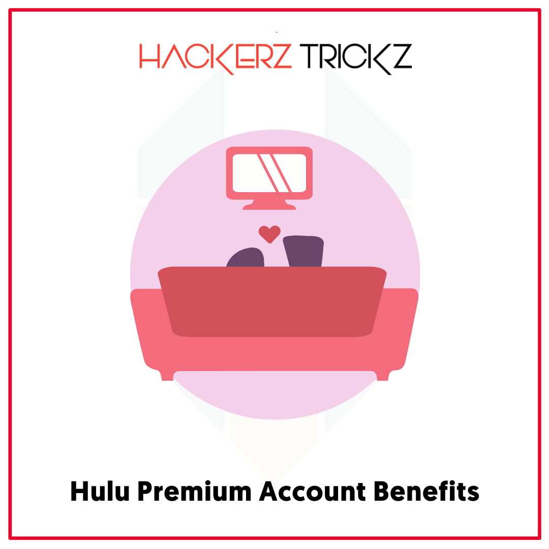 Hulu Premium Account Benefits