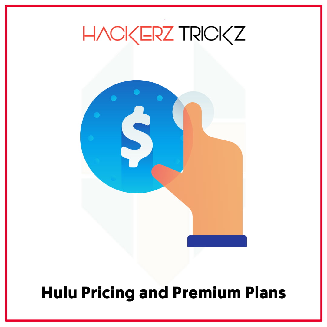 Hulu Pricing and Premium Plans