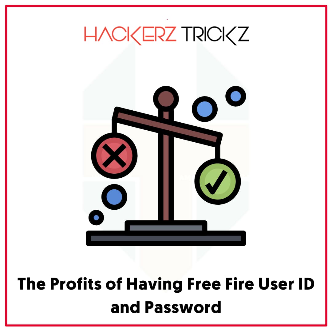 The Profits of Having Free Fire User ID and Password