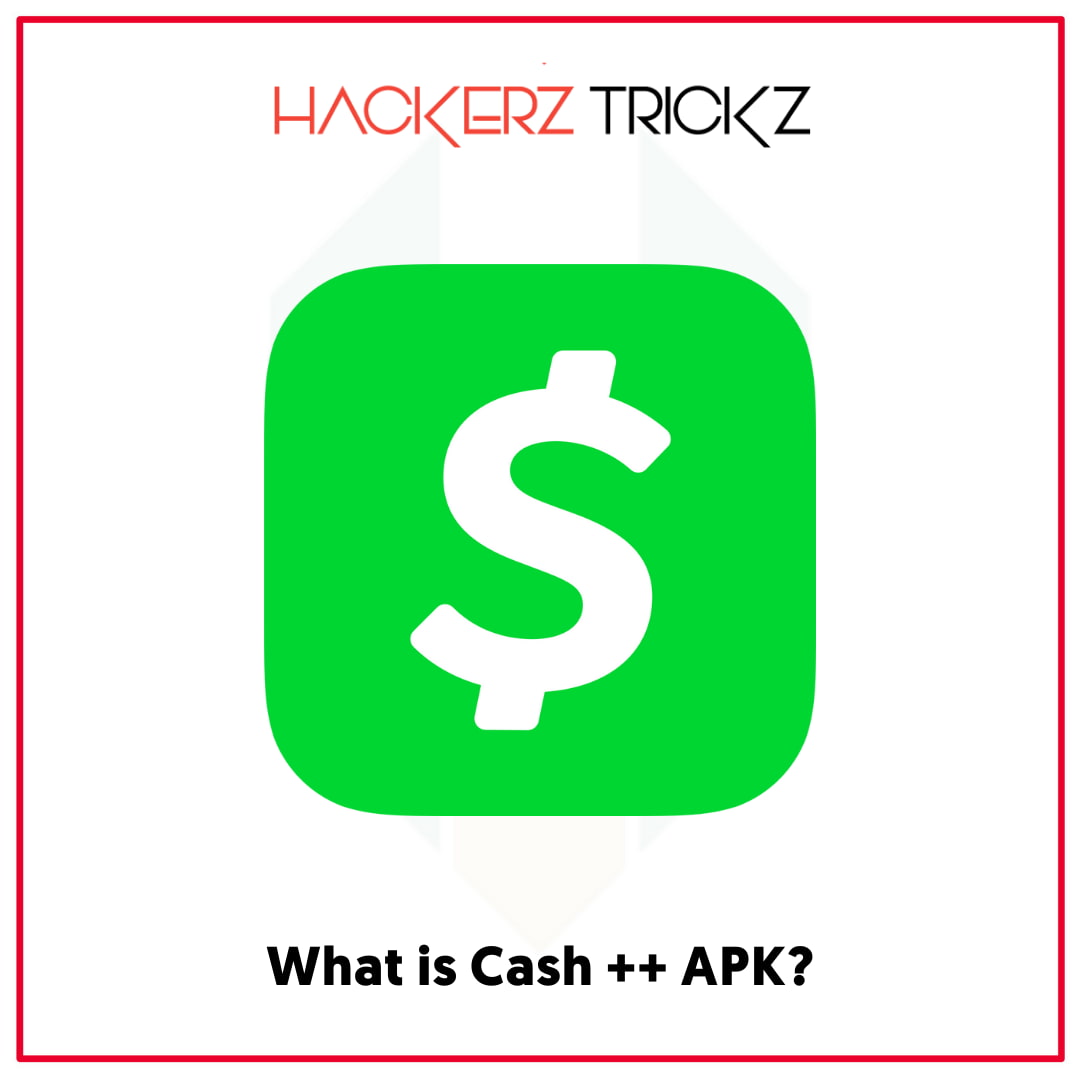 What is Cash ++ APK