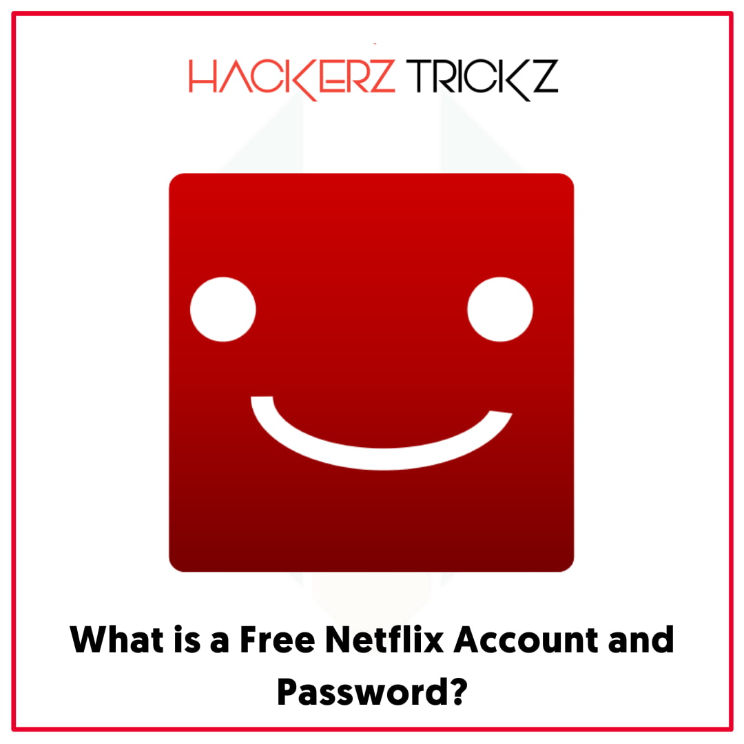 What is a Free Netflix Account and Password