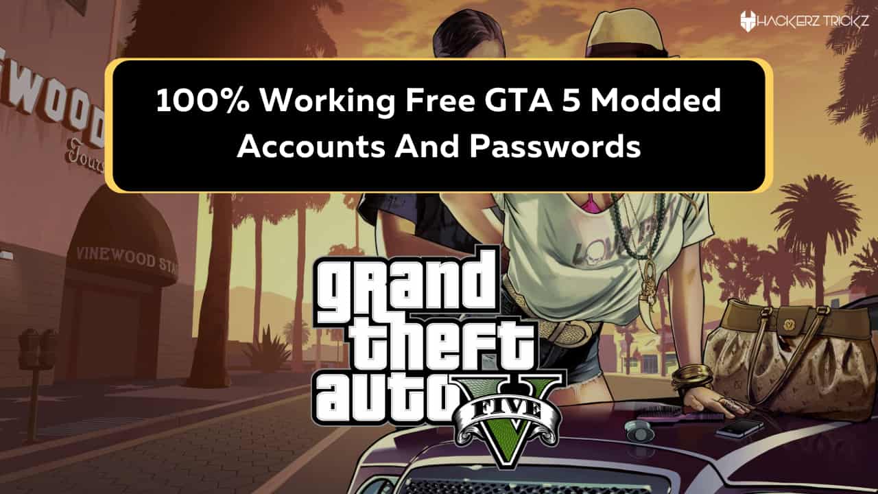 100% Working Free GTA 5 Modded Accounts And Passwords