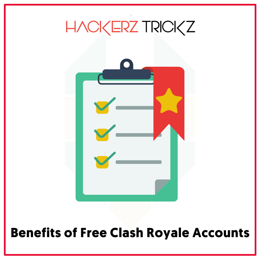 Benefits of Free Clash Royale Accounts