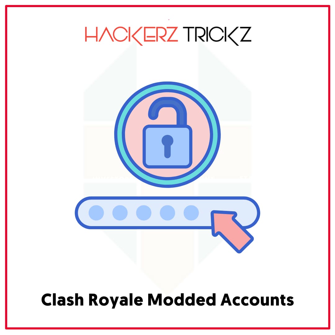 Clash Royale Modded Accounts