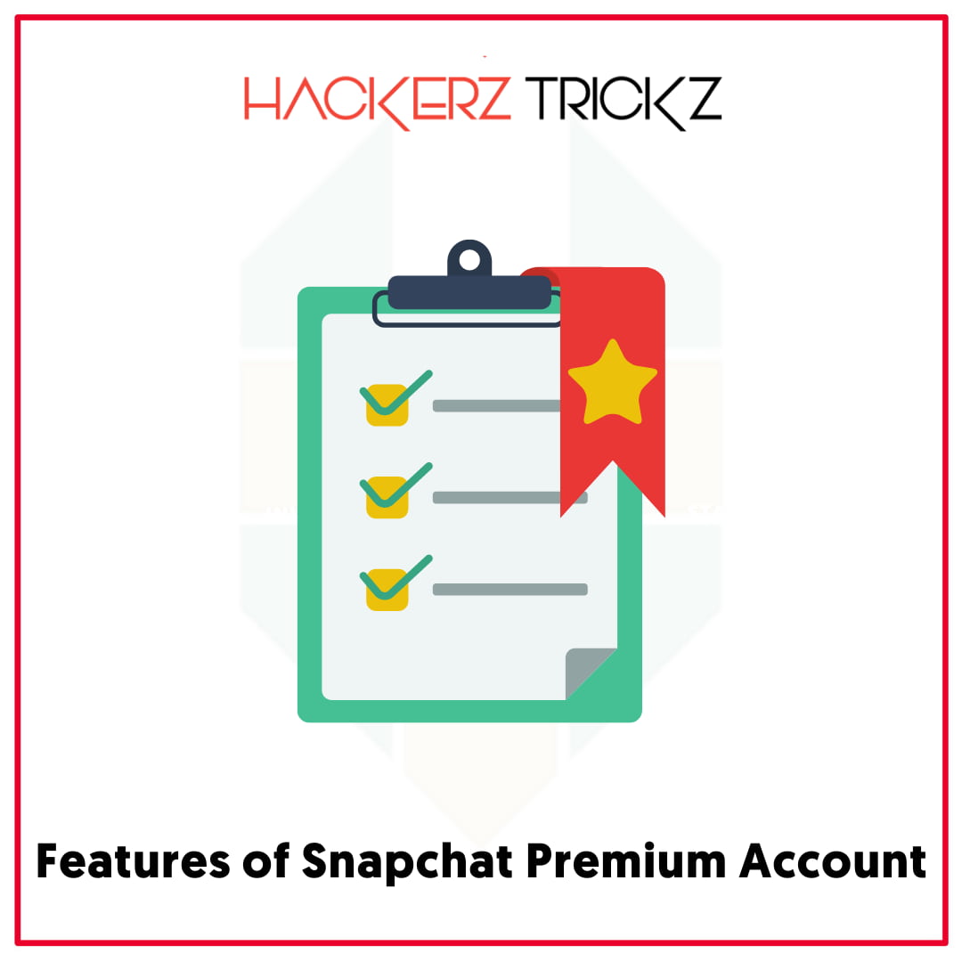 Features of Snapchat Premium Account