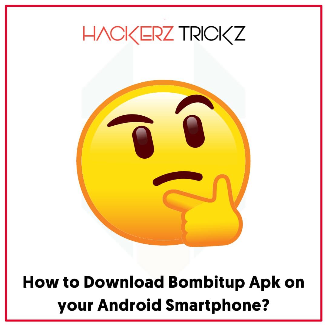 How to Download Bombitup Apk on your Android Smartphone