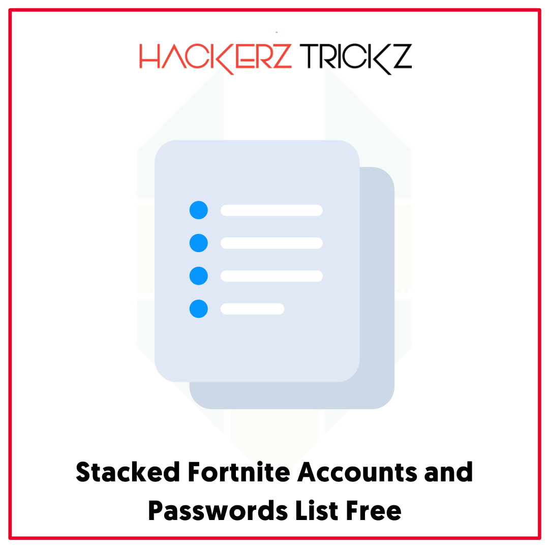 Stacked Fortnite Accounts and Passwords List Free