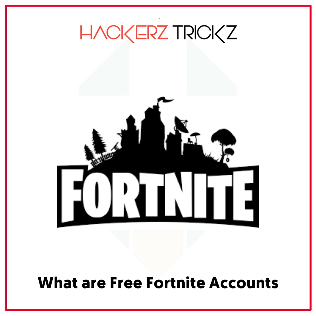 What are Free Fortnite Accounts