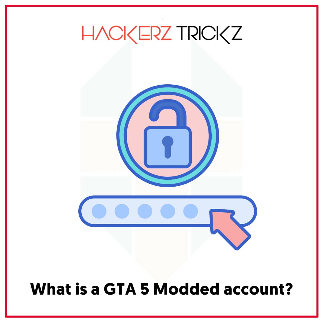 What is a GTA 5 Modded account