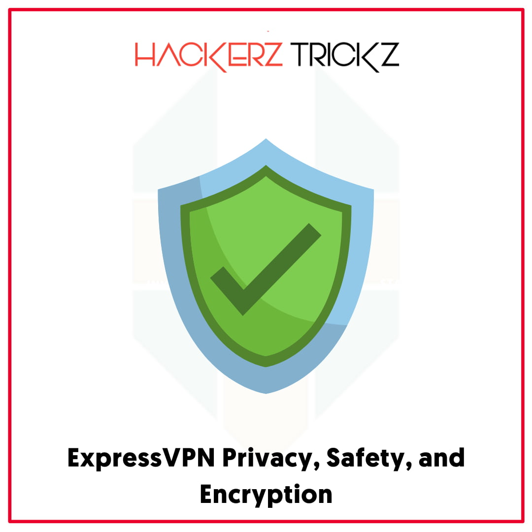 Confidentialité, sécurité et cryptage ExpressVPN