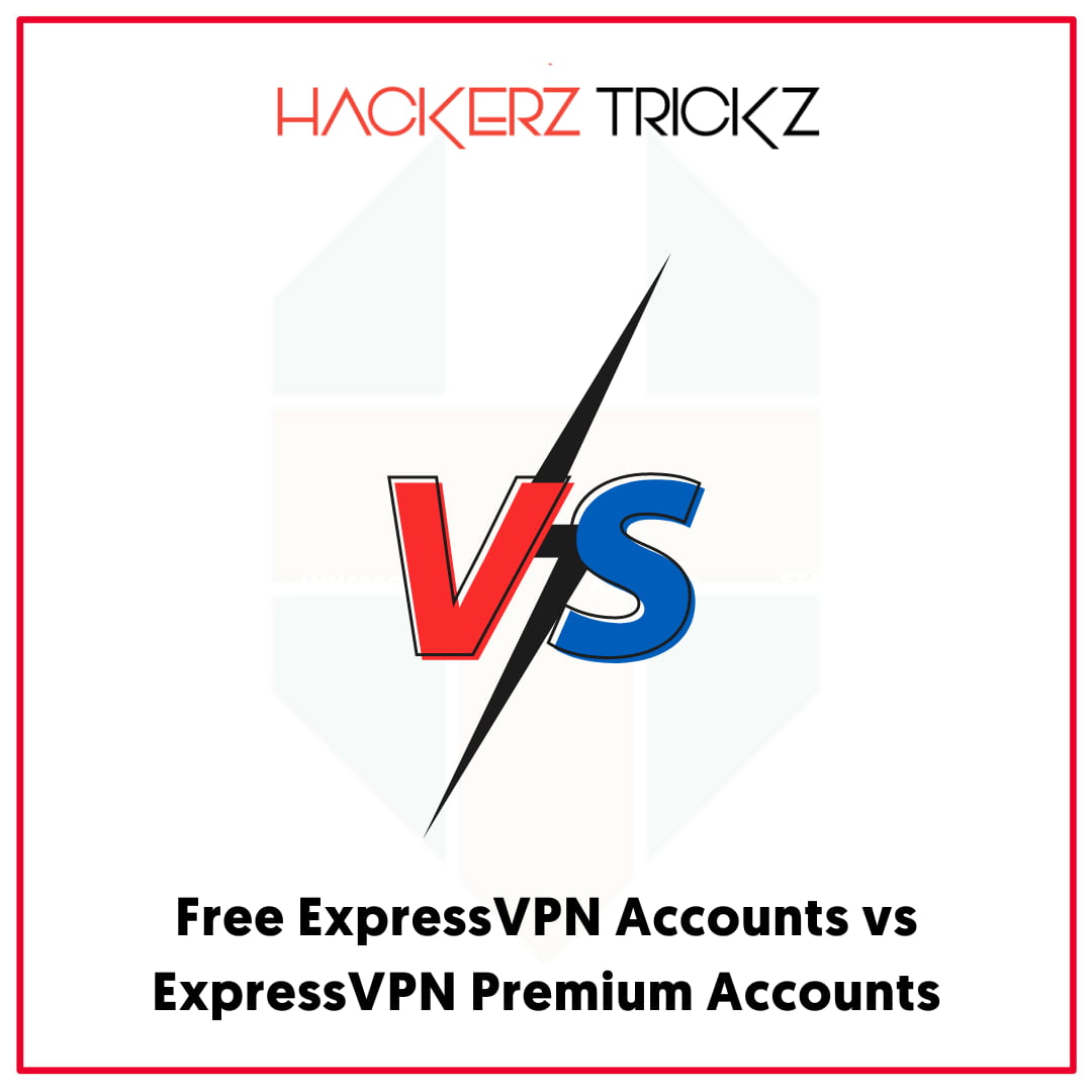 Free ExpressVPN Accounts vs ExpressVPN Premium Accounts