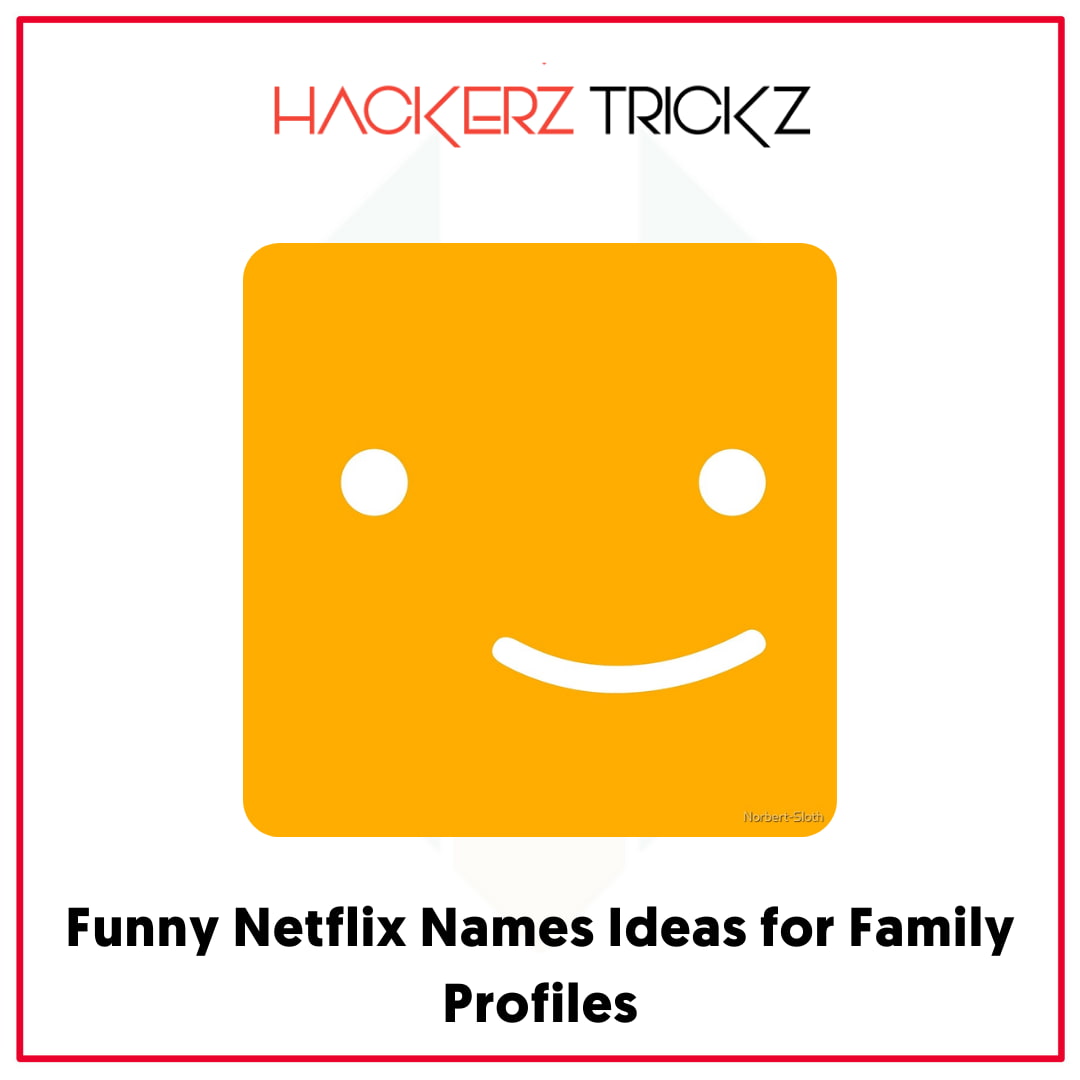 Funny Netflix Names Ideas for Family Profiles