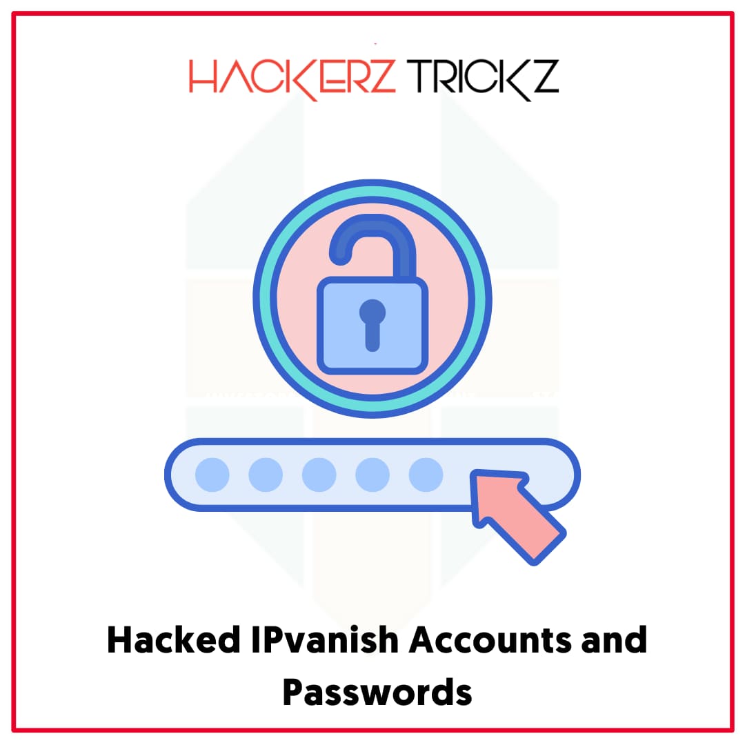 Hacked IPvanish Accounts and Passwords