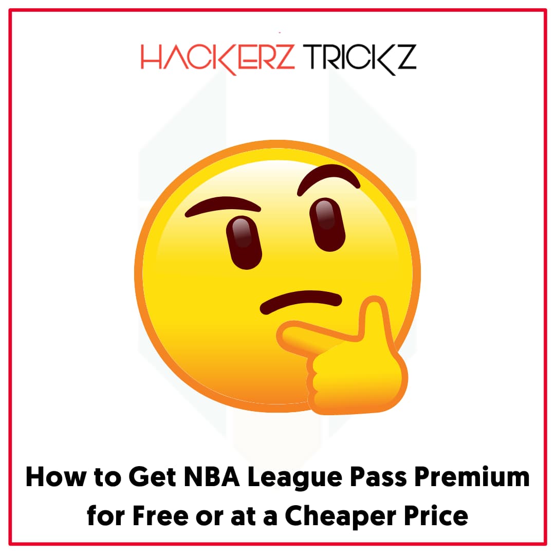 How to Get NBA League Pass Premium for Free or at a Cheaper Price