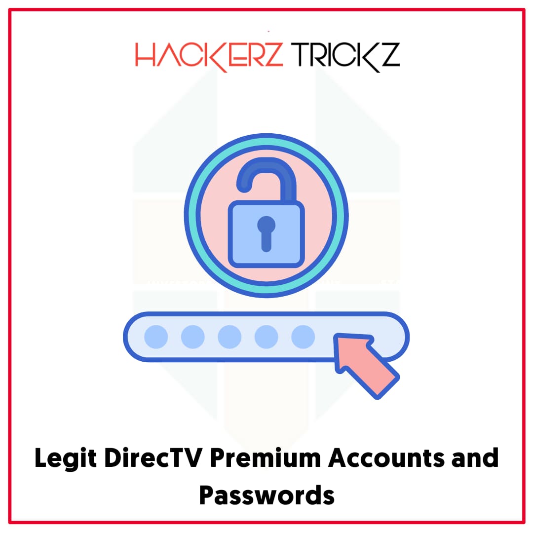 Legit DirecTV Premium Accounts and Passwords
