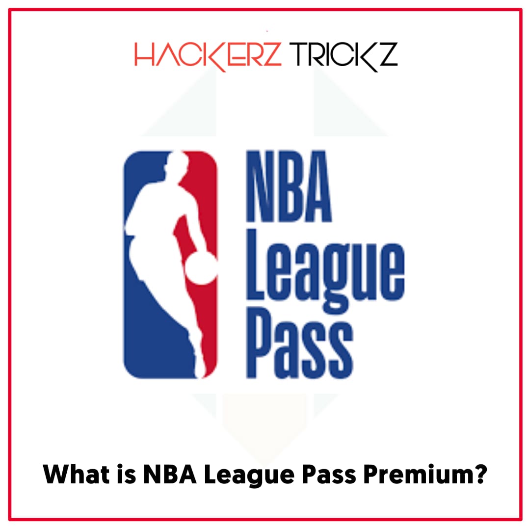 What is NBA League Pass Premium