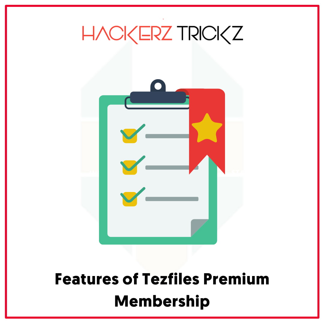 Features of Tezfiles Premium Membership