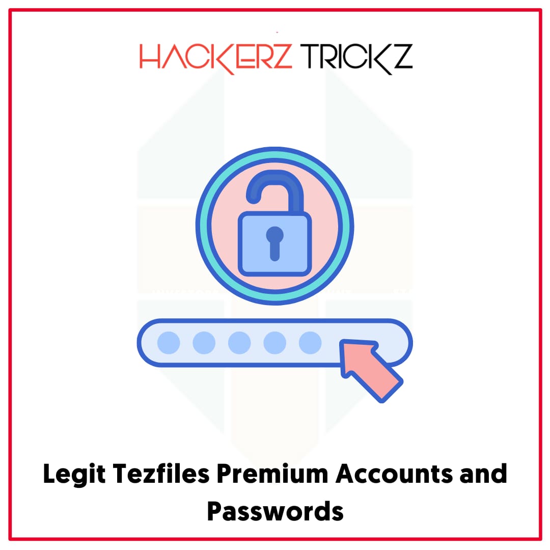 Legit Tezfiles Premium Accounts and Passwords