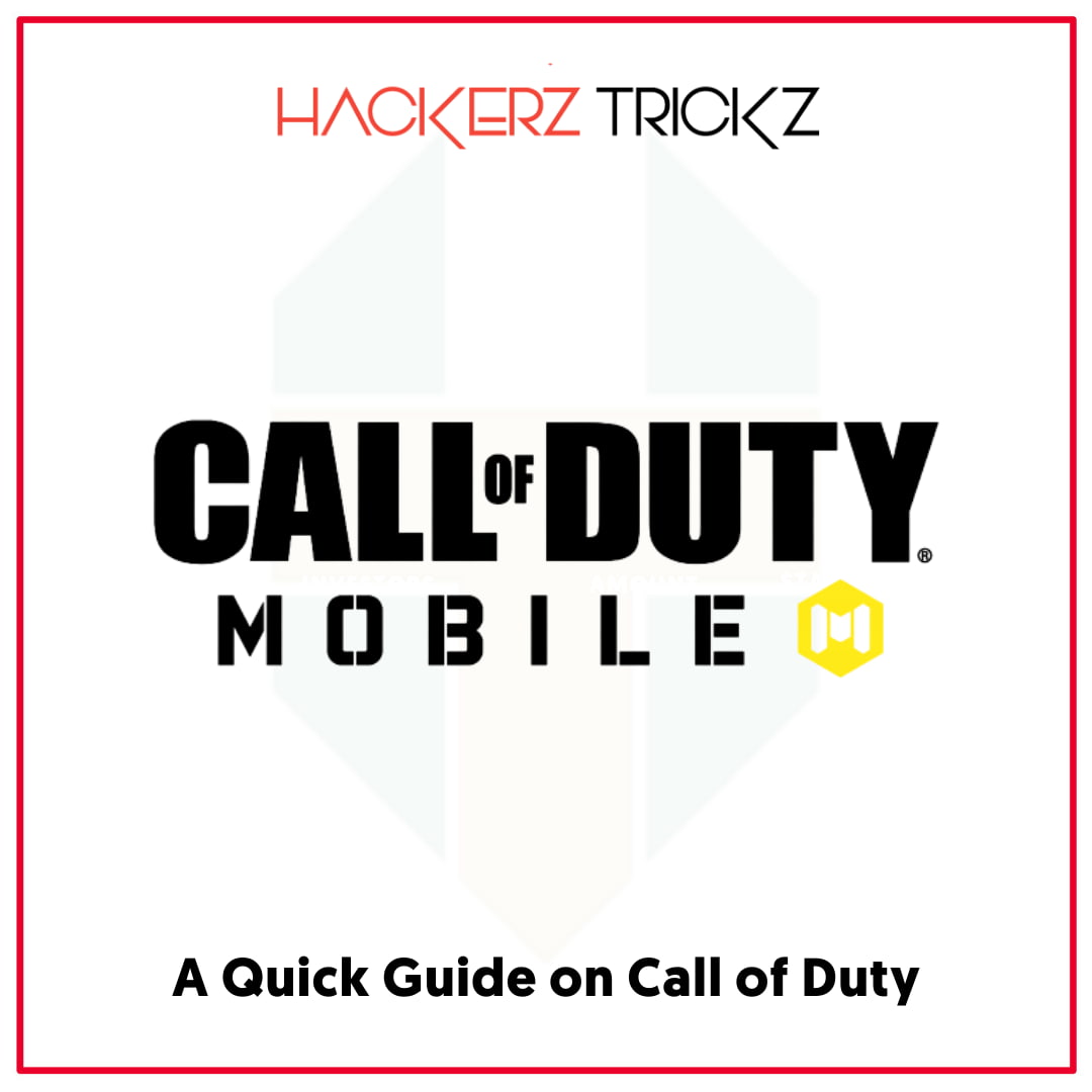 A Quick Guide on Call of Duty