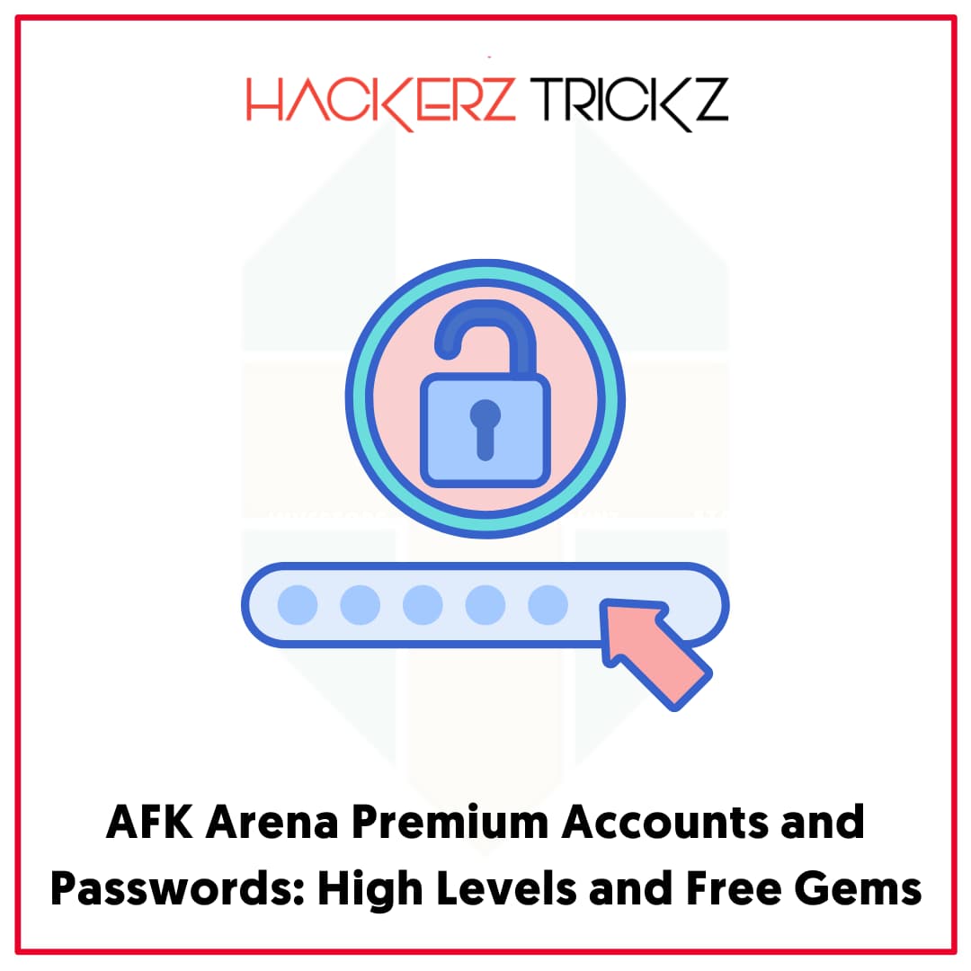 AFK Arena Premium Accounts and Passwords High Levels and Free Gems