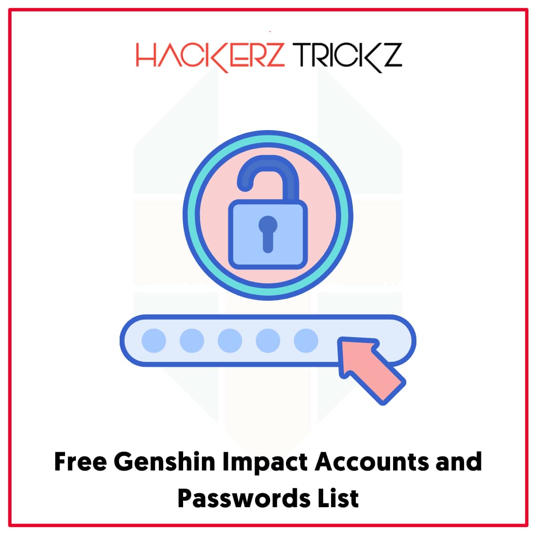 Free Genshin Impact Accounts and Passwords List