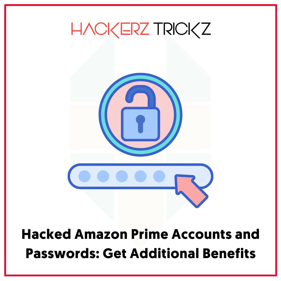 Hacked Amazon Prime Accounts and Passwords Get Additional Benefits