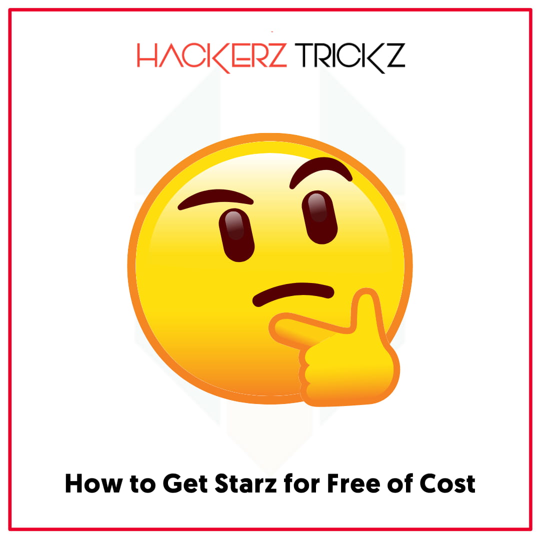How to Get Starz for Free of Cost