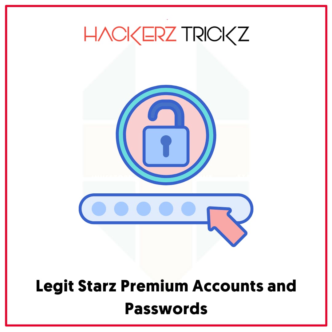 Legit Starz Premium Accounts and Passwords