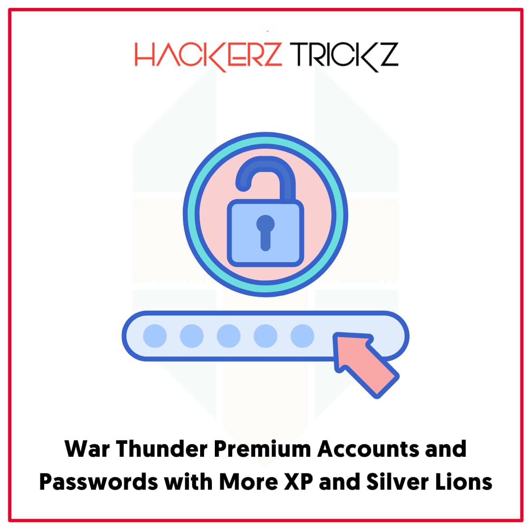 War Thunder Premium Accounts and Passwords with More XP and Silver Lions
