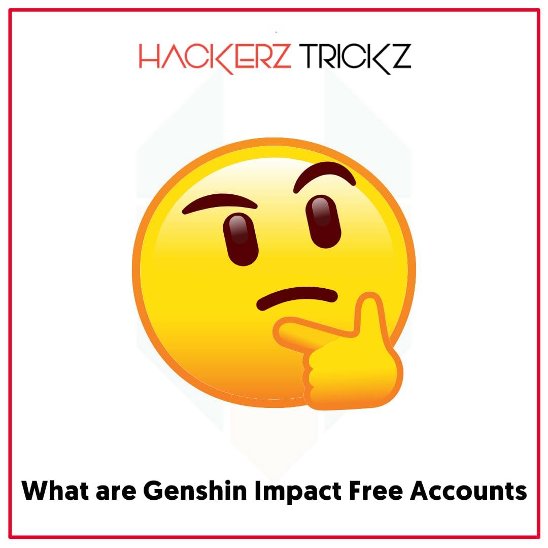 What are Genshin Impact Free Accounts