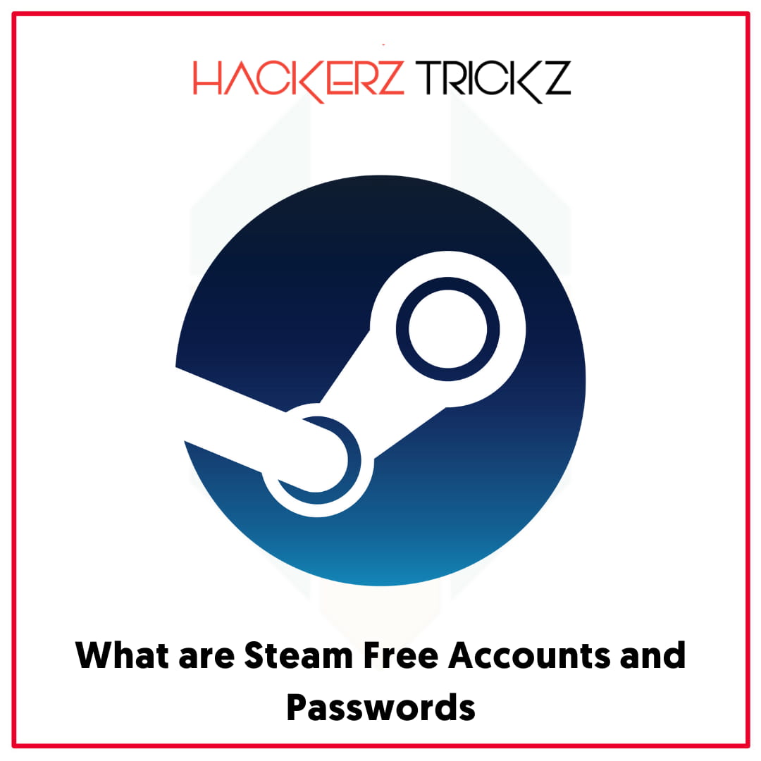 What are Steam Free Accounts and Passwords